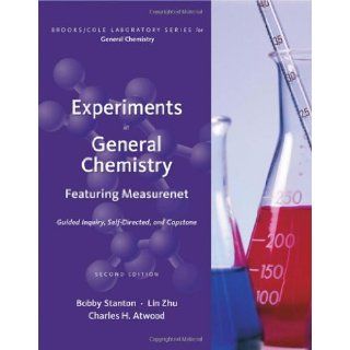 Experiments in General Chemistry: Featuring MeasureNet [Paperback] [2009] (Author) Bobby Stanton, Lin Zhu, Charles "Butch" Atwood: Books
