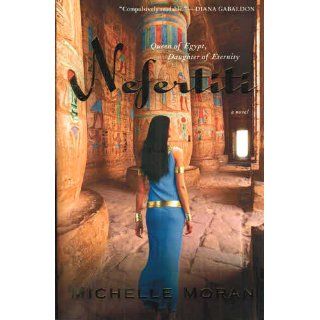 Nefertiti: A Novel (9780307381743): Michelle Moran: Books