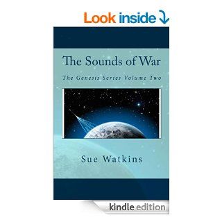 The Sounds of War (The Genesis Series Book 2) eBook Sue Watkins Kindle Store