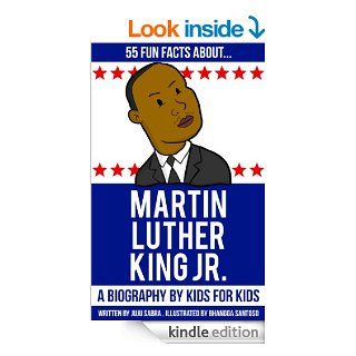 Martin Luther King, Jr. (55 Fun Facts about)   Kindle edition by JuJu Sabra, Ponn Sabra. Children Kindle eBooks @ .