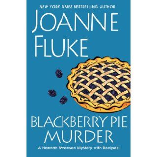 Blackberry Pie Murder (A Hannah Swensen Mystery): Joanne Fluke: 9780758280374: Books