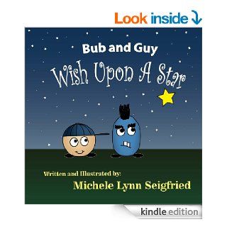 Bub and Guy Wish Upon A Star   Kindle edition by Michele Seigfried. Children Kindle eBooks @ .