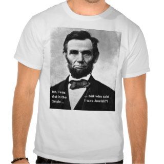 Abraham Lincoln Shot in Temple Tee Shirts