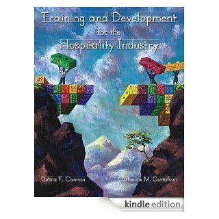 Training and Development for the Hospitality Industry (EI) eBook: Debra F. Cannon, Catherine M. Gustafson, American Hotel & Lodging Educational Institute: Kindle Store