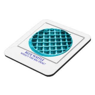 Blue waffle what's the big deal drink coaster