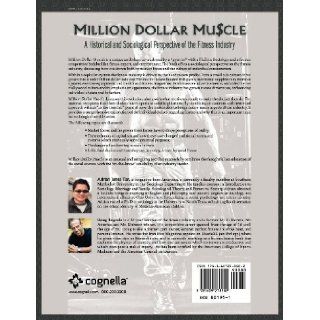 Million Dollar Muscle A Historical and Sociological Perspective of the Fitness Industry Adrian James Tan, Doug Brignole 9781609278502 Books