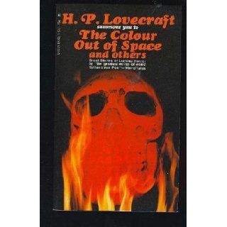 THE COLOUR (Color) OUT OF SPACE   And Others: The Picture in the House; The Call of Cthulhu; Cool Air; The Whisperer in the Darkness; The Terrible Old Man; The Shadow Out of Time: H. P. Lovecraft: Books