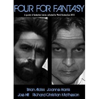 Four For Fantasy Joe Hill, Brian W. Aldiss, Joanne Harris, Richard Christian Matheson, Michael Smith 9781848636682 Books