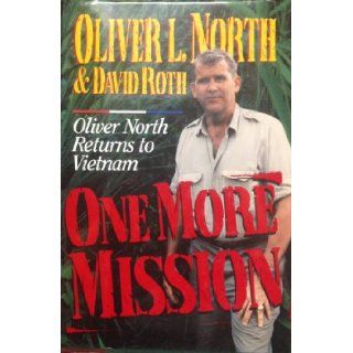 One More Mission Oliver North Returns to Vietnam Oliver North, David Roth 9780310404903 Books