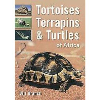 Tortoises, Terrapins & Turtles of Africa (Paperb