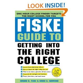Fiske Guide to Getting into the Right College eBook: Edward B Fiske, Bruce G. Hammond: Kindle Store