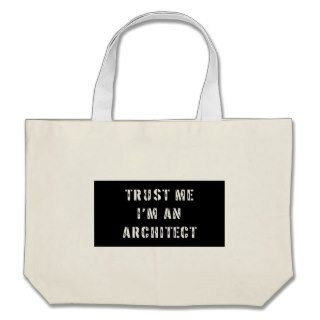 Trust Me I'm an Architect Bag