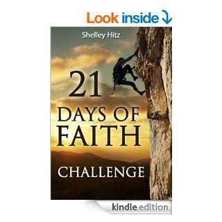 21 Days of Faith Challenge (A Life of Faith) eBook Shelley Hitz Kindle Store