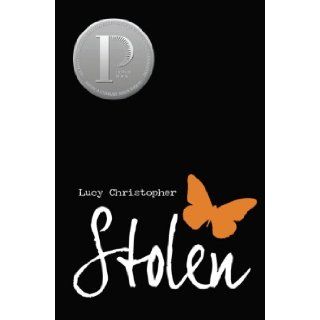 Stolen: Lucy Christopher: 9780545170949: Books