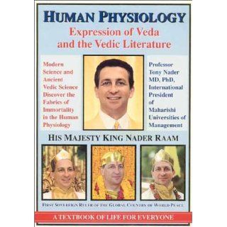 Human Physiology: Expression of Veda and the Vedic Literature: Prof. Tony Nader: 9788175230170: Books