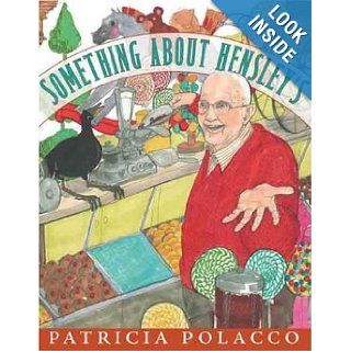Something About Hensley's: Patricia Polacco:  Children's Books
