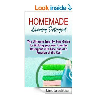 Homemade Laundry Detergent The Ultimate Step By Step Guide For Making Your Own Laundry Detergent With Ease And At A Fraction Of The Cost eBook Alexis Murphy Kindle Store
