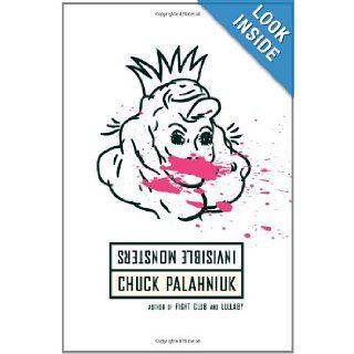 Invisible Monsters A Novel Chuck Palahniuk 9780393319293 Books