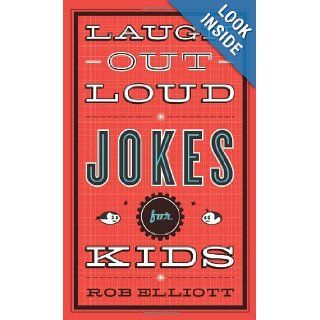 Laugh Out Loud Jokes for Kids: Rob Elliott: 9780800788032: Books