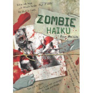 Zombie Haiku Good Poetry For YourBrains Ryan Mecum 9781600610707 Books