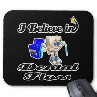 i believe in dental floss mouse pads