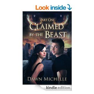 Claimed by the Beast   Part One eBook: Dawn Michelle: Kindle Store