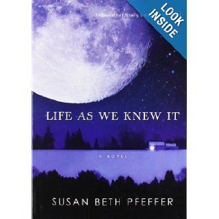 Life As We Knew It (Life As We Knew It Series): Susan Beth Pfeffer: 9780152061548:  Kids' Books