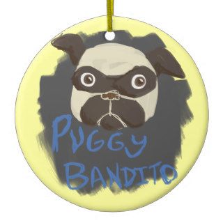 Puggy Bandito Ornaments