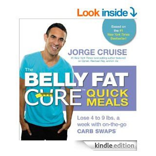 The Belly Fat Cure Quick Meals eBook: Jorge Cruise: Kindle Store