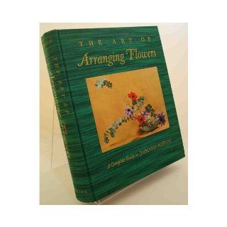 The Art of Arranging Flowers A Complete Guide to Japanese Ikebana Sato Shozo 9780810901940 Books
