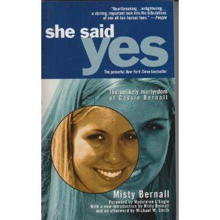 She Said Yes: The Unlikely Martyrdom of Cassie Bernall: Misty Bernall: 9780743400527: Books