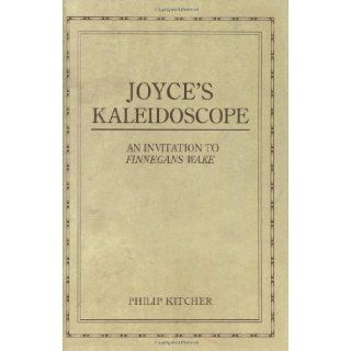 Joyce's Kaleidoscope: An Invitation to Finnegans Wake (9780195321029): Philip Kitcher: Books