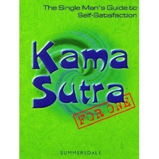 Kama Sutra for One: The Single Man's Guide to Self satisfaction: Richard O'Nan, Pamela Palm: 9781840241099: Books