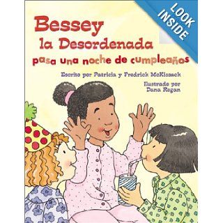 Bessey la Desordenada Pasa una Noche de Cumpleanos (Rookie Espanol) (Spanish Edition): Patricia C. McKissack, Frederick McKissack, Dana Regan: 9780516258935:  Children's Books