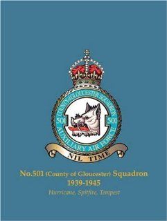 NO.501 (COUNTY OF GLOUCESTER) SQUADRON, 1939 1945: Hurricane, Spitfire, Tempest: David Watkins and Phil Listemann: 9782952638135: Books