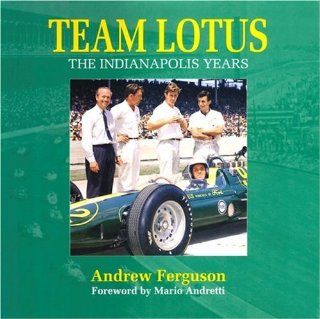 Team Lotus: The Indianapolis Years: Andrew Ferguson: 9781844255221: Books
