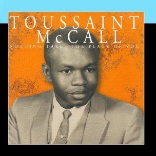 Nothing Takes The Place Of You by Toussaint McCall (2011) Audio CD: Music