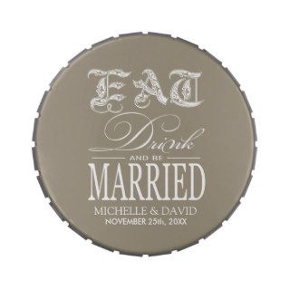 Eat Drink and be Married   White on Rustic Brown Candy Tin