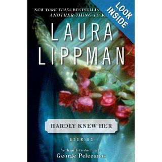 Hardly Knew Her: Stories: Laura Lippman: Books
