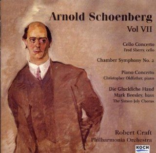 Arnold Schoenberg, Vol. 7   Concerto for Cello and Orchestra after G.M.Monn / Piano Concerto {w.Christopher Oldfather} / Die Gluckliche Hand: Music