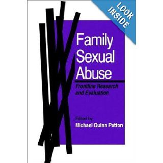 Family Sexual Abuse: Frontline Research and Evaluation: Michael Quinn Patton: 9780803939615: Books