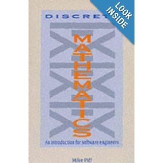 Discrete Mathematics: An Introduction for Software Engineers: Mike Piff: 9780521386227: Books