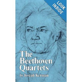 The Beethoven Quartets: Joseph Kerman: 9780393009095: Books