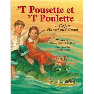 `T Pousette et `T Poulette A Cajun Hansel and Gretel Sheila Hbert Collins, Patrick Soper 9781565547643 Books