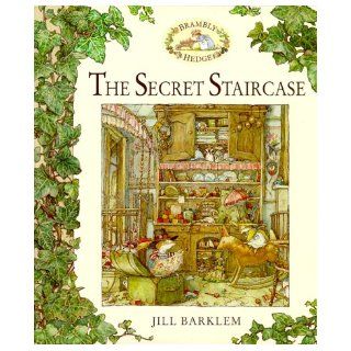 The Secret Staircase (Brambly Hedge): Jill Barklem: 9780689830907: Books