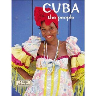 Cuba the People (Lands, Peoples, & Cultures): Susan Hughes, April Fast, Marc Crabtree: 9780778796930: Books