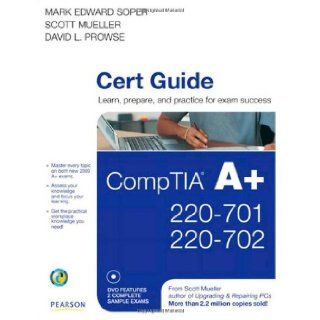 CompTIA A+ 220 701 and 220 702 Cert Guide: Mark Edward Soper, Scott M. Mueller, David L. Prowse: 9780789740472: Books