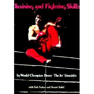 Training and Fighting Skills: Benny Urquidez: 9780865680159: Books