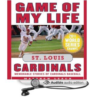 Game of My Life: St. Louis Cardinals: Memorable Stories of Cardinals Baseball (Audible Audio Edition): Matthew Leach, Stuart Shea, Richard Davidson: Books