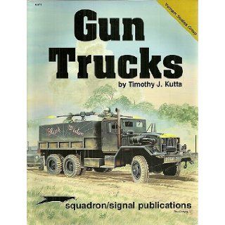 Gun Trucks   Vietnam Studies Group series (6071) Timothy J. Kutta, Don Greer 9780897473590 Books